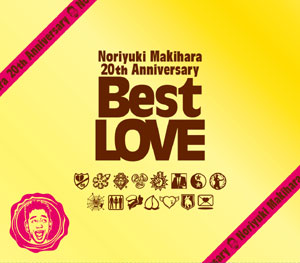 Noriyuki Makihara 20th Anniversary Best LOVE