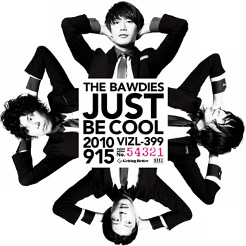 THE BAWDIES　NEWシングル「JUST BE COOL」着うた（R）8/18から先行配信ス