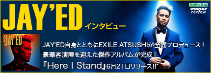 JAY'ED自身とともにEXILE ATSUSHIが全面プロデュース！豪華客演陣を迎えた傑作アルバム